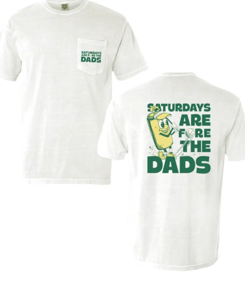 Saturdays Are Fore The Dads Golf Tee